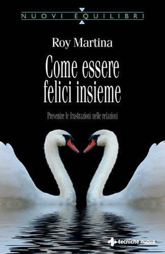 COME ESSERE FELICI INSIEME COME ESSERE FELICI INSIEME libro